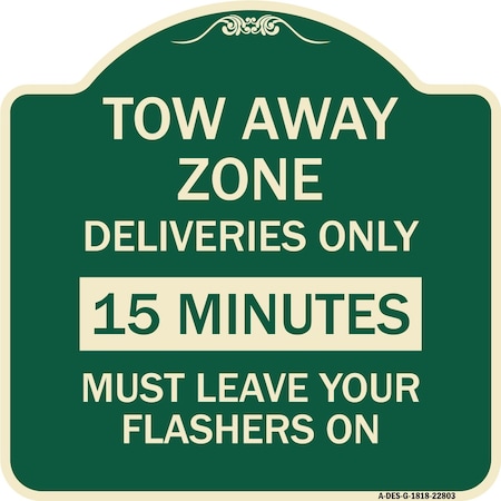 Tow Away Zone Deliveries Only 15 Minutes Must Leave Your Flashers On Aluminum Sign